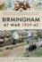 Birmingham at War 1939? 45 (Your Towns & Cities in World War Two)