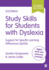 Study Skills for Students With Dyslexia: Support for Specific Learning Differences (Splds)
