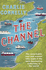 The Channel: the Remarkable Men and Women Who Made It the Most Fascinating Waterway in the World