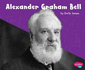 Alexander Graham Bell (Pebble Plus: Great Scientists and Inventors)