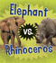 Animal Rivals: Elephant Vs. Rhinoceros