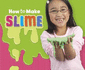 Hands-on Science Fun: How to Make Slime