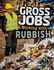 Gross Jobs: Gross Jobs Working With Rubbish