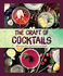 The Craft of Cocktails: Create the Perfect Cocktail