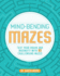 Mind-Bending Mazes: Test Your Brain and Ingenuity With 80 Challenging Mazes
