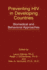 Preventing HIV in Developing Countries: Biomedical and Behavioral Approaches