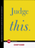 Judge This (Ted Books)