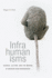 Infrahumanisms: Science, Culture, and the Making of Modern Non/Personhood (Anima: Critical Race Studies Otherwise)
