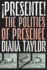 Presente the Politics of Presence Dissident Acts
