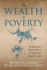 The Wealth of Poverty Capitalizing the Opportunities of Poverty for the Kingdom of God