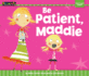 Be Patient, Maddie (Myself)