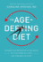 The Agedefying Diet: Outsmart Your Metabolism to Lose Weightup to 20 Pounds in 21 Days! and Turn Back the Clock