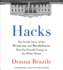 Hacks: the Inside Story of the Break-Ins and Breakdowns That Put Donald Trump in the White House