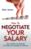 How To Negotiate Your Salary: Tips, Gambits and Strategies For Getting The Package You Deserve