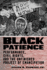 Black Patience (Performance and American Cultures)