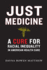 Just Medicine: a Cure for Racial Inequality in American Health Care