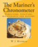 The Mariner's Chronometer: Structure, Function, Maintenance and History