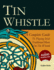 Tin Whistle-a Complete Guide to Playing Irish Traditional Music on the Whistle