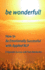 be wonderful! How to Be Emotionally Successful with Applied NLP: A Hypnotic Journey with Tom Oberbichler