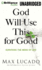 God Will Use This for Good: Surviving the Mess of Life-the Perfect Christian Encouragement Gift Booklet for Churches With Grief, Recovery, and Suppo