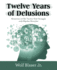 Twelve Years of Delusions: Memories of My Twelve-Year Struggle With Bipolar Disorder