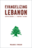 Evangelizing Lebanon: Baptists, Missions, and the Question of Cultures