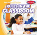 Rules in the Classroom (Early Reader: the School Rules, 2)