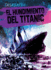 El Hundimiento Del Titanic / the Sinking of the Titanic (Desastres / Disasters) (Spanish Edition)