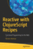 Reactive with Clojurescript Recipes: Functional Programming for the Web