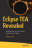 Eclipse Tea Revealed: Building Plug-Ins and Creating Extensions for Eclipse