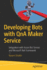 Developing Bots With Qna Maker Service: Integration With Azure Bot Service and Microsoft Bot Framework