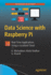 Data Science With Raspberry Pi