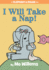 I Will Take a Nap! -an Elephant and Piggie Book