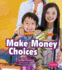 Make Money Choices (Money and You)