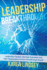 Leadership Breakthrough: Leadership Practices that Help Executives and Their Organizations Achieve Breakthrough Growth