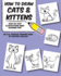 How to Draw Cats and Kittens: Step-By-Step Illustrations Make Drawing Easy