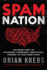 Spam Nation: the Inside Story of Organized Cybercrime-From Global Epidemic to Your Front Door