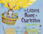 The Littlest Bunny in Charleston: an Easter Adventure