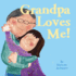 Grandpa Loves Me! : (Gifts for Grandparents, Papa and Grandpa Gifts From Grandchildren) (Marianne Richmond)
