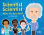 Scientist, Scientist, Who Do You See? : a Rhyming Book About Famous Scientists for Kids (Learn About Marie Curie, George Washington Carver, Albert Einstein, and More! )