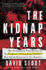 The Kidnap Years: the Astonishing True History of the Forgotten Kidnapping Epidemic That Shook Depression-Era America (True Crime Gift for Women and Men)