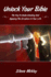 Unlock Your Bible: the Key to Understanding and Applying the Scriptures in Your