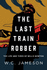 Last Train Robber Format: Hardcover