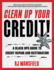 Clean Up Your Credit! : a Black Ops Guide to Credit Repair and Restoration