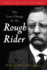 The Last Charge of the Rough Rider: Theodore Roosevelt's Final Days