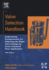 Valve Selection Handbook, Fifth Edition: Engineering Fundamentals for Selecting the Right Valve Design for Every Industrial Flow Application