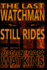 The Last Watchman Still Rides