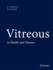 Vitreous: in Health and Disease