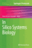 In Silico Systems Biology