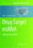 Drug Target Mirna: Methods and Protocols (Methods in Molecular Biology)